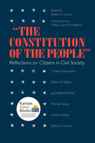 Title: The Constitution of the People: Reflections on Citizens and Civil Society, Author: Robert E. Calvert