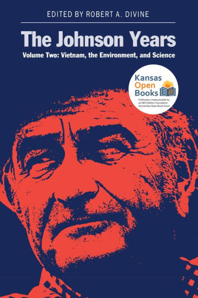 The Johnson Years, Volume Two: Vietnam, the Environment, and Science