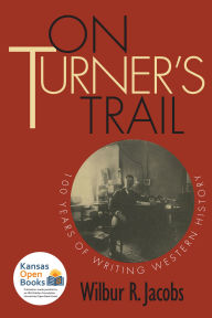 Title: On Turner's Trail: 100 Years of Writing Western History, Author: Wilbur R. Jacobs