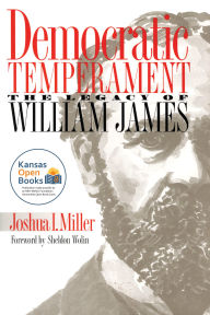 Title: Democratic Temperament: The Legacy of William James, Author: Joshua I. Miller