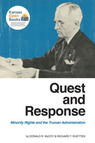 Title: Quest and Response: Minority Rights and the Truman Administration, Author: Donald R. McCoy