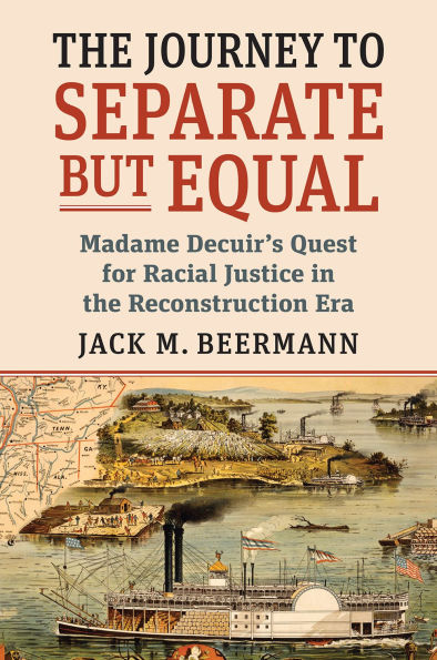 the Journey to Separate but Equal: Madame Decuir's Quest for Racial Justice Reconstruction Era