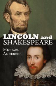 Title: Lincoln and Shakespeare, Author: Michael Anderegg