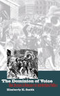 The Dominion of Voice: Riot, Reason, and Romance in Antebellum Politics