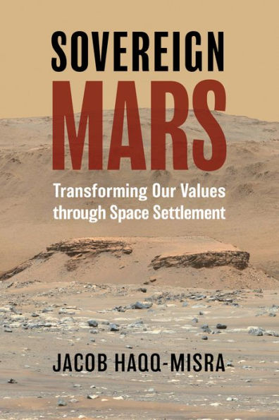 Sovereign Mars: Transforming Our Values through Space Settlement