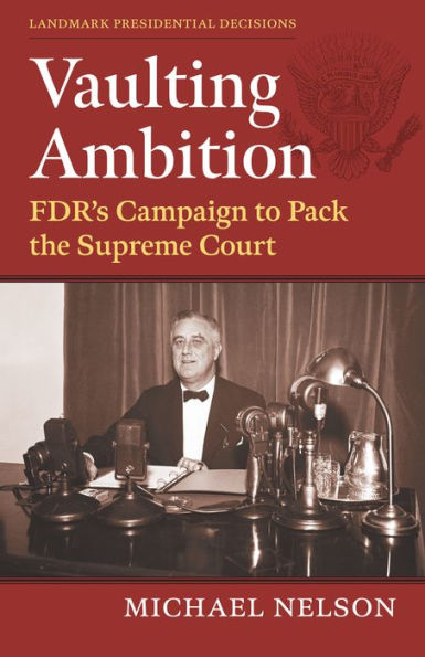 Vaulting Ambition: FDR's Campaign to Pack the Supreme Court