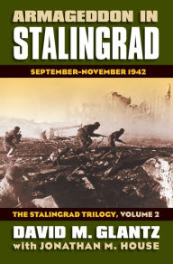 Title: Armageddon in Stalingrad: September-November 1942, The Stalingrad Trilogy, Volume 2, Author: David M. Glantz