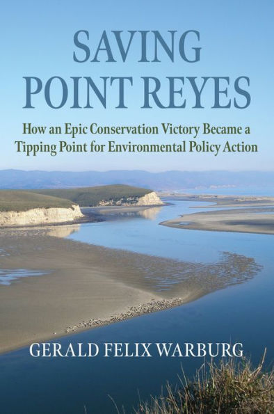 Saving Point Reyes: How an Epic Conservation Victory Became a Tipping for Environmental Policy Action