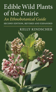 New real book download free Edible Wild Plants of the Prairie: An Ethnobotanical Guide 9780700637027