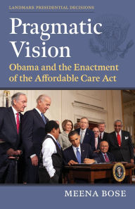 Ipad mini downloading books Pragmatic Vision: Obama and the Enactment of the Affordable Care Act (English literature) PDB 9780700637447