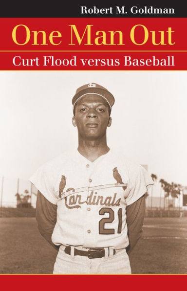 One Man Out: Curt Flood versus Baseball