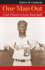 One Man Out: Curt Flood versus Baseball