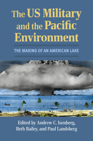 Google books full download The US Military and the Pacific Environment: The Making of an American Lake 9780700638703