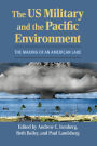 The US Military and the Pacific Environment: The Making of an American Lake
