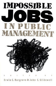Title: Impossible Jobs in Public Management, Author: Erwin C. Hargrove