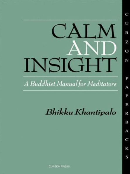 Calm and Insight: A Buddhist Manual for Meditators