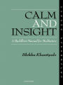 Calm and Insight: A Buddhist Manual for Meditators