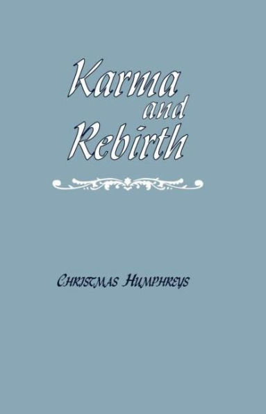 Karma and Rebirth: The Karmic Law of Cause and Effect / Edition 1