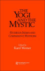 The Yogi and the Mystic: Studies in Indian and Comparative Mysticism / Edition 1