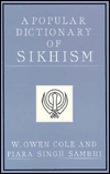 Title: A Popular Dictionary of Sikhism: Sikh Religion and Philosophy, Author: W. Owen Cole