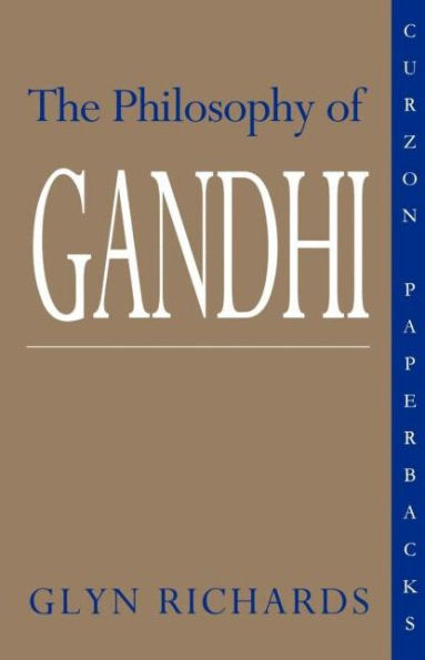 The Philosophy of Gandhi: A Study of his Basic Ideas / Edition 1