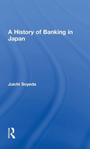 A History of Banking in Japan / Edition 1