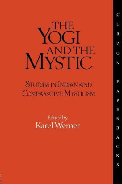 the Yogi and Mystic: Studies Indian Comparative Mysticism