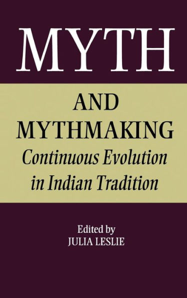 Myth and Mythmaking: Continuous Evolution in Indian Tradition / Edition 1