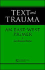 Text and Trauma: An East-West Primer