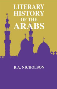 Title: Literary History Of The Arabs / Edition 1, Author: Reynold A. Nicholson