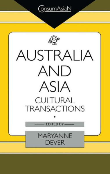 Australia and Asia: Cultural Transactions / Edition 1