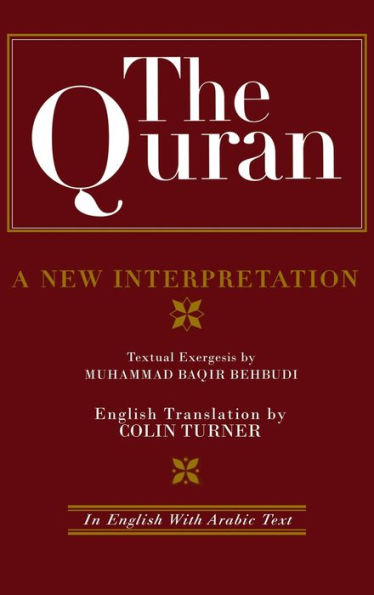 The Quran: A New Interpretation: In English with Arabic Text