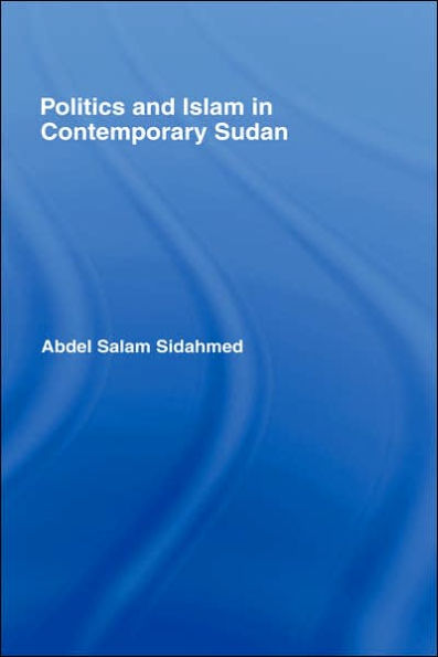 Politics and Islam in Contemporary Sudan / Edition 1