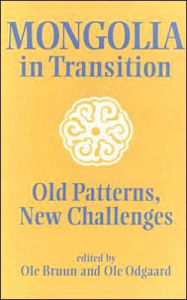 Title: Mongolia in Transition: Old Patterns, New Challenges, Author: Ole Bruun