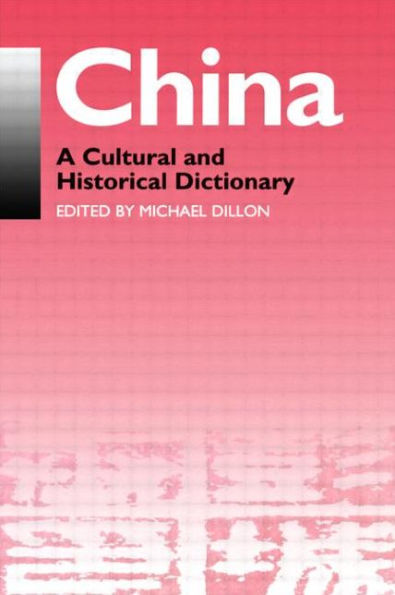 China: A Cultural and Historical Dictionary / Edition 1