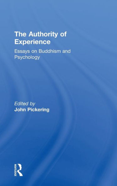 The Authority of Experience: Readings on Buddhism and Psychology / Edition 1
