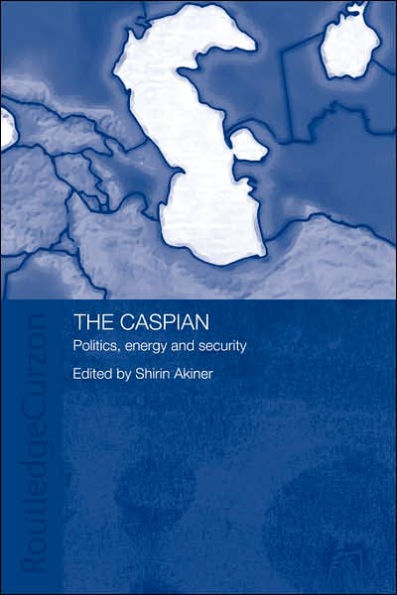 The Caspian: Politics, Energy and Security / Edition 1