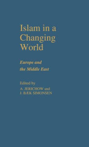 Title: Islam in a Changing World / Edition 1, Author: Anders Jerichow