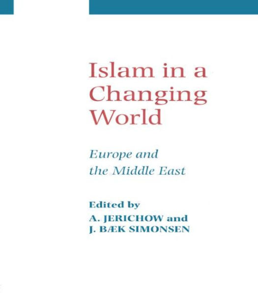 Islam in a Changing World / Edition 1