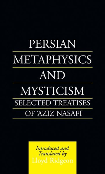 Persian Metaphysics and Mysticism: Selected Works of 'Aziz Nasaffi / Edition 1