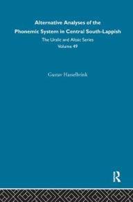 Title: Alternative Analysis of the Phonemic System in Central South-Lappish / Edition 1, Author: Gustav Hasselbrink