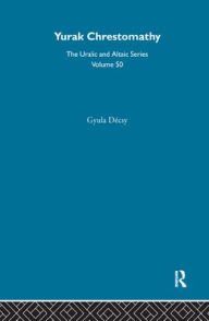 Title: Yurak Chrestomathy / Edition 1, Author: Gyula Decsy