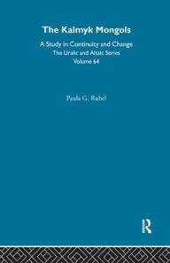 Title: The Kalmyk Mongols, Author: Paula G. Rubel
