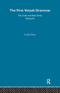 Title: First Votyak Grammar / Edition 1, Author: Gyula Decsy