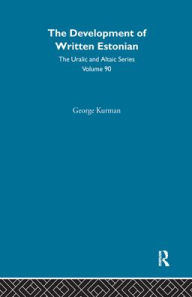 Title: The Development of Written Estonian / Edition 1, Author: George Kurman