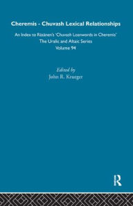 Title: Cheremis-Chuvash Lexial Relationships / Edition 1, Author: John R. Krueger