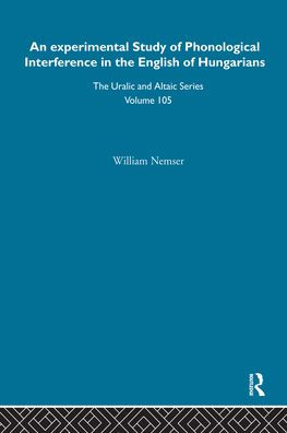 An Experimental Study of Phonological Interference in the English of Hungarians / Edition 1