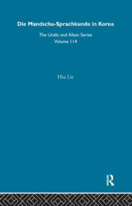 Title: Die Mandschu-Sprachkunde in Korea / Edition 1, Author: Lie Hiu Lie