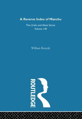 A Reverse Index of Manchu / Edition 1