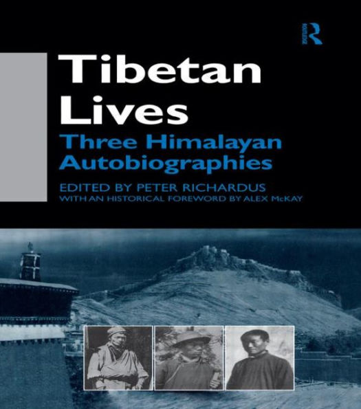 Tibetan Lives: Three Himalayan Autobiographies / Edition 1